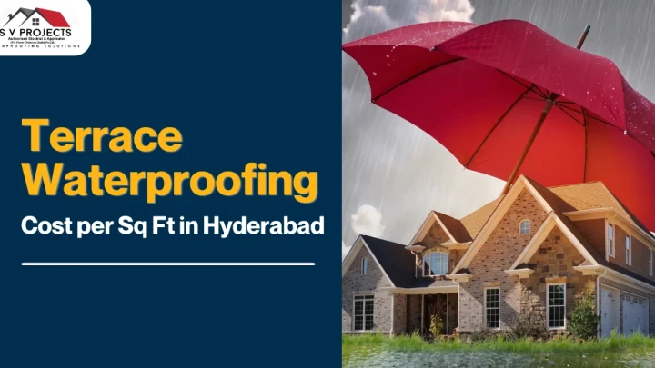 Terrace Waterproofing Cost per Sq Ft in Hyderabad
